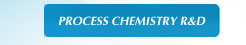 Process chemistry R&D